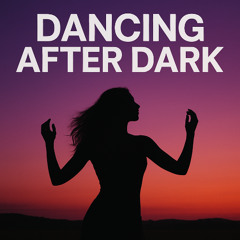 Dancing After Dark