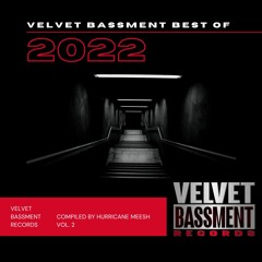 VELVET BASSMENT BEST OF 2022 Mixed By HURRICANE MEESH (FREE DOWNLOAD)