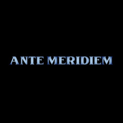 Ante Meridiem (Prod by Smooth Groove)