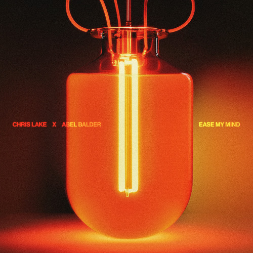 Chris Lake x Abel Balder - Ease My Mind