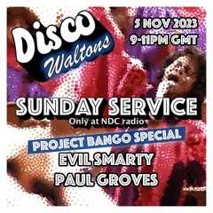 Ep129 - Evil Smarty And Paul Groves - Disco Waltons Sunday Service (5th Nov 2023)