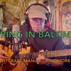 Spring In Baltimore (Video Version)