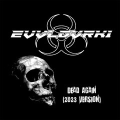 EVVLDVRK1 - Dead Again (2023 Version)