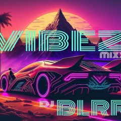Dj BLRR - VIBEZmixx