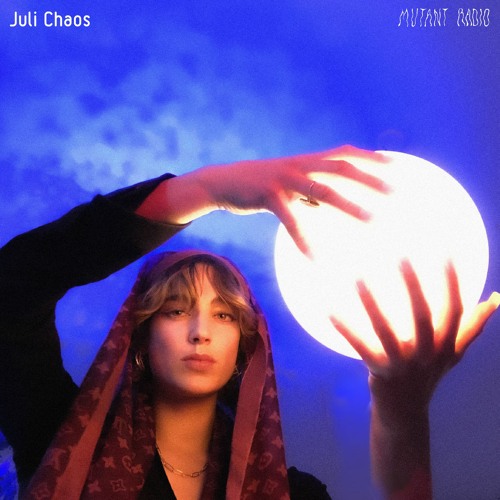 Juli Chaos - Mutant Radio Mixes