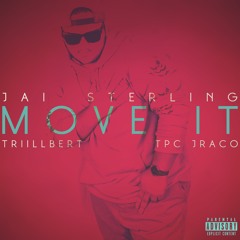 Move It (feat. TPC JRACO & Triillbert)