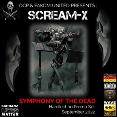 SCREAM-X @ DCP & FAKOM UNITED - Symphony Of The Dead - Hardtechno Promo Set September 2022