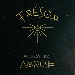 TRÉSOR Podcast #4 | AMRÛSH