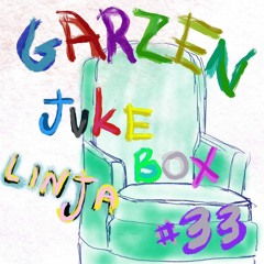 Garzen Jukebox #33 - Linja