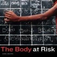Epub✔ The Body at Risk: Photography of Disorder, Illness, and Healing