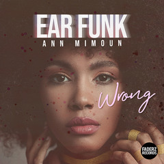 Ear Funk x Ann Mimoun - Wrong (Extended Mix)