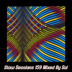 Slow Sessions 159 Mixed By Sai