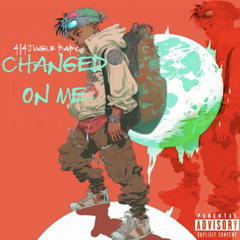 414JungleBaby - Changed On Me