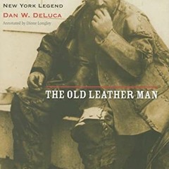 Get EBOOK 💌 The Old Leather Man: Historical Accounts of a Connecticut and New York L
