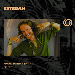 ESTEBAN | Music Forms Ep. 17 | 08/06/2025
