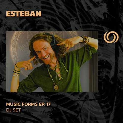 ESTEBAN | Music Forms Ep. 17 | 08/06/2025