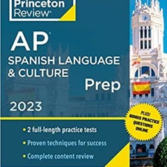Download ?? [PDF] Princeton Review AP Spanish Language & Culture Prep, 2023: 2 Practice Tests + Onli