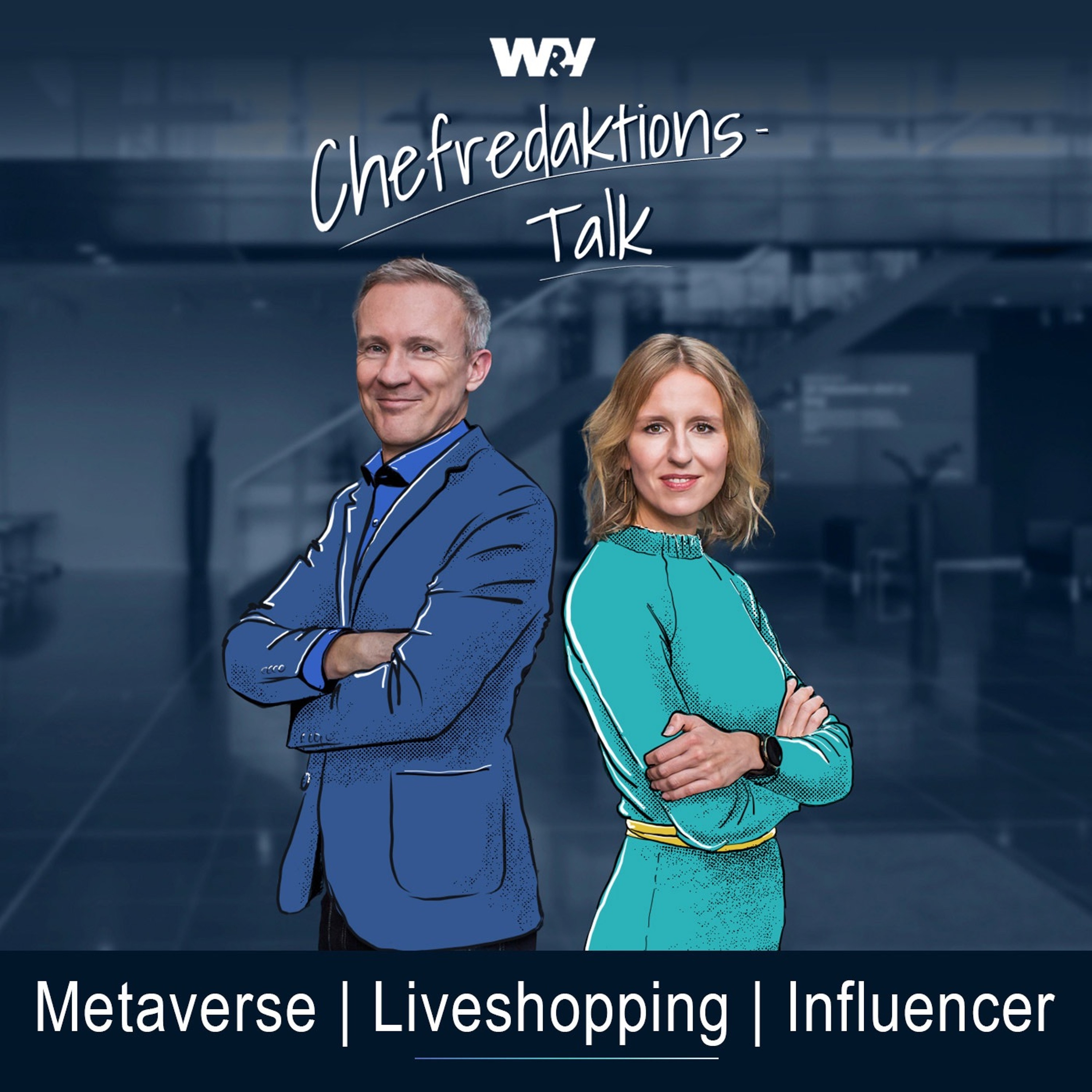 Metaverse | Liveshopping | Influencer: W&V Chefredaktions-Talk – Der Podcast
