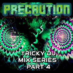 Precaution Mix Series Part 4 - Tricky DJ