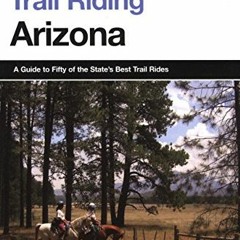 ❤️ Download Trail Riding Arizona (Falcon Guides Trail Riding) by  Wynne Brown
