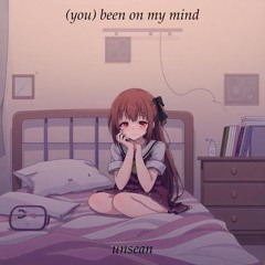(you) been on my mind