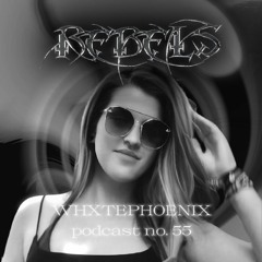 RebelsPodcasts #55 - Whxtephoenix