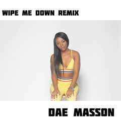 Wipe Me Down Remix
