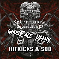 HitKicks & Science Of Destruction - Exterminate(GhostFace Remix)[FREE DOWNLOAD]