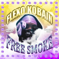 FLEXO KOBAIN - FREE SMOKE (Prod. Saiko)💨 [pinkrollie exclusive]✨