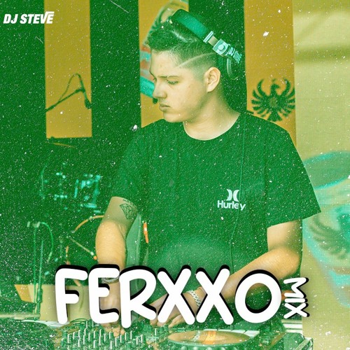 Stream Ferxxo Mix by DJ STEVE CR Listen online for free on SoundCloud
