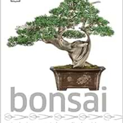 GET KINDLE 📙 Bonsai by DK EBOOK EPUB KINDLE PDF