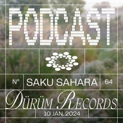 Podcast°64 : SAKU SAHARA
