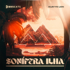 Sonífera Ilha - BRBeats e Klevys Lion (Extended)