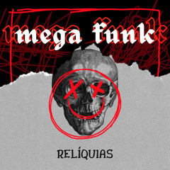 MEGA FUNK RELÍQUIAS (DJ Matheus PR)