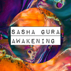 Sasha Gura - Awakening (Original Mix)