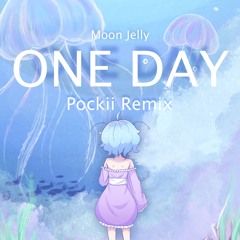Moon Jelly – One Day [Pockii Remix]