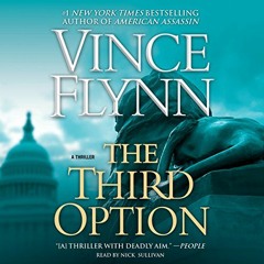 [ACCESS] [PDF EBOOK EPUB KINDLE] The Third Option: Mitch Rapp Series by  Vince Flynn,Nick Sullivan,S