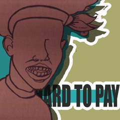 'Ard to pay