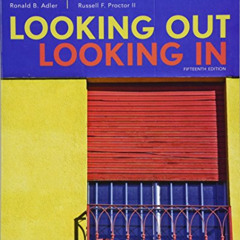 [Read] PDF 🧡 Cengage Advantage Books: Looking Out, Looking In by  Ronald B. Adler &