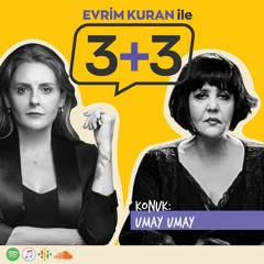 Evrim Kuran ile 3+3: Umay Umay