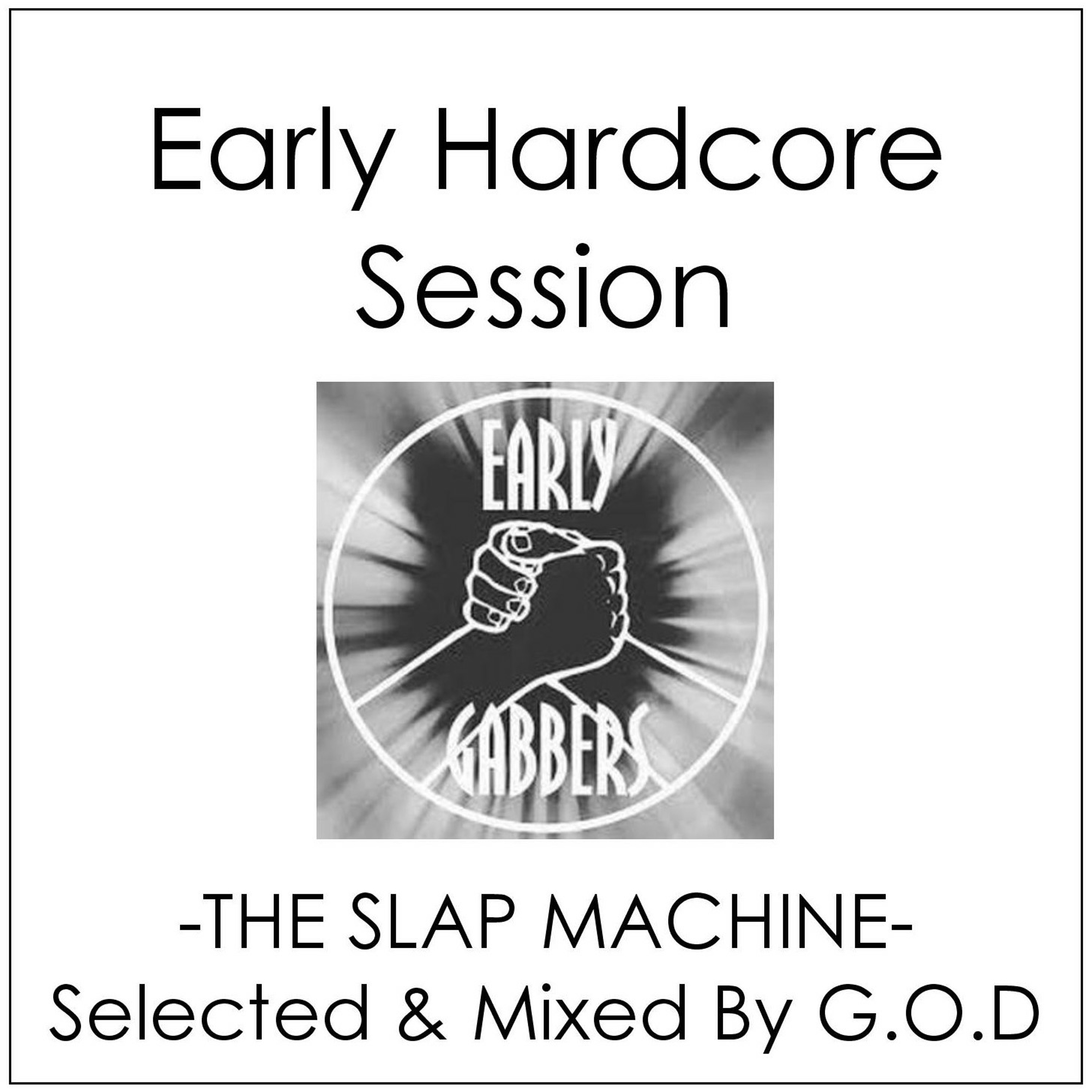 Early Hardcore Session  -THE SLAP MACHINE- Selected & Mixed By G.O.D episode artwork