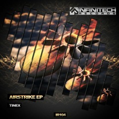 TineX - Airstrike (Original mix) [Infinitech Records]