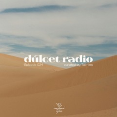 Dulcet Radio 024 w/ Taimles 19.02.25