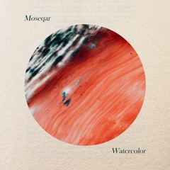 Moseqar - Watercolor ألوان مـَيـَه (out on Spotify)