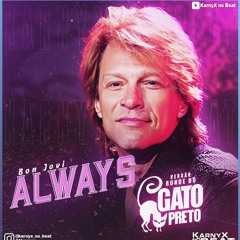 Bon Jovi Aways - VERSÃO BONDE DO GATO PRETO (KarnyX Remix)