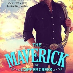 ✔PDF⚡️ The Maverick of Copper Creek (Copper Creek Cowboys Book 1)