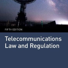 [Access] EBOOK 📭 Telecommunications Law and Regulation by unknown [KINDLE PDF EBOOK