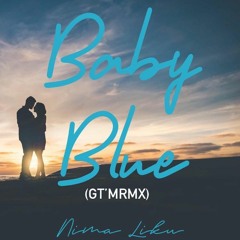 NIMA LIKU - BABY BLUE Q INTRO RMX (GT'MRMX 2K22)