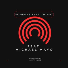Someone That I'm Not (Feat. Michael Mayo)