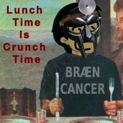 BRÆN CANCER - Lunchtime Is Crunchtime (Full Mixtape Stream)